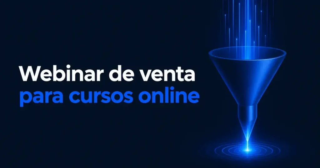 Imagen destacada para Webinar de venta para cursos online: Cuando acelera ventas y cuando solo maquilla problemas
