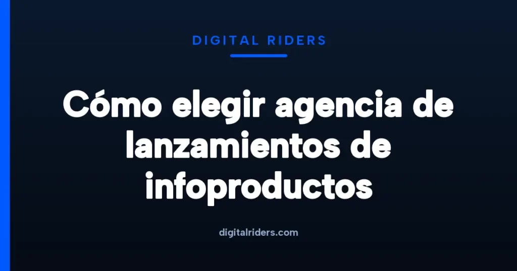 Imagen destacada para Cómo elegir agencia de lanzamientos de infoproductos