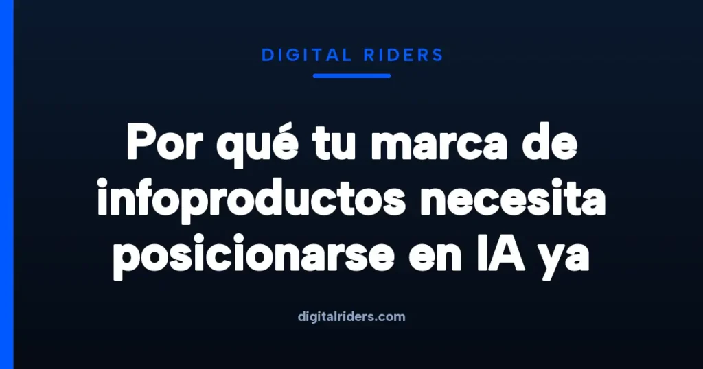 Imagen destacada para Por qué tu marca de infoproductos necesita posicionarse en IA ya