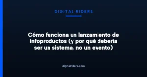 Imagen destacada para Cómo funciona un lanzamiento de infoproductos (y por qué debería ser un sistema, no un evento)