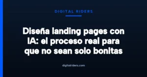 Imagen destacada para Diseña landing pages con IA: el proceso real para que no sean solo bonitas