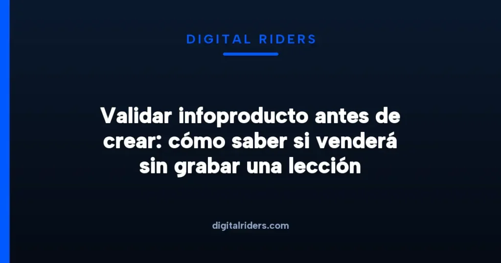 Imagen destacada para Validar infoproducto antes de crear: cómo saber si venderá sin grabar una lección