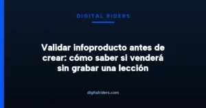 Imagen destacada para Validar infoproducto antes de crear: cómo saber si venderá sin grabar una lección