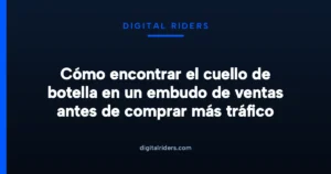 Imagen destacada para Cómo encontrar el cuello de botella en un embudo de ventas antes de comprar más tráfico