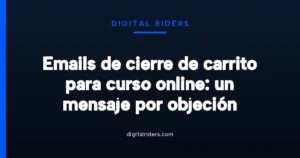 Imagen destacada para Emails de cierre de carrito para curso online: un mensaje por objeción