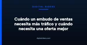 Imagen destacada para Cuándo un embudo de ventas necesita más tráfico y cuándo necesita una oferta mejor