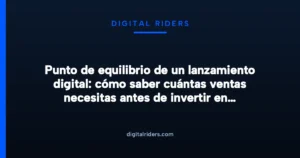 Imagen destacada para Punto de equilibrio de un lanzamiento digital: cómo saber cuántas ventas necesitas antes de invertir en anuncios y producción