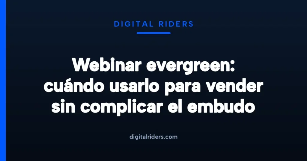 Imagen destacada para Webinar evergreen: cuándo usarlo para vender sin complicar el embudo