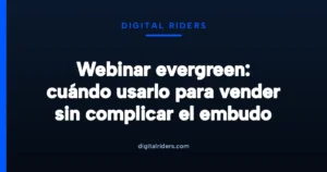 Imagen destacada para Webinar evergreen: cuándo usarlo para vender sin complicar el embudo